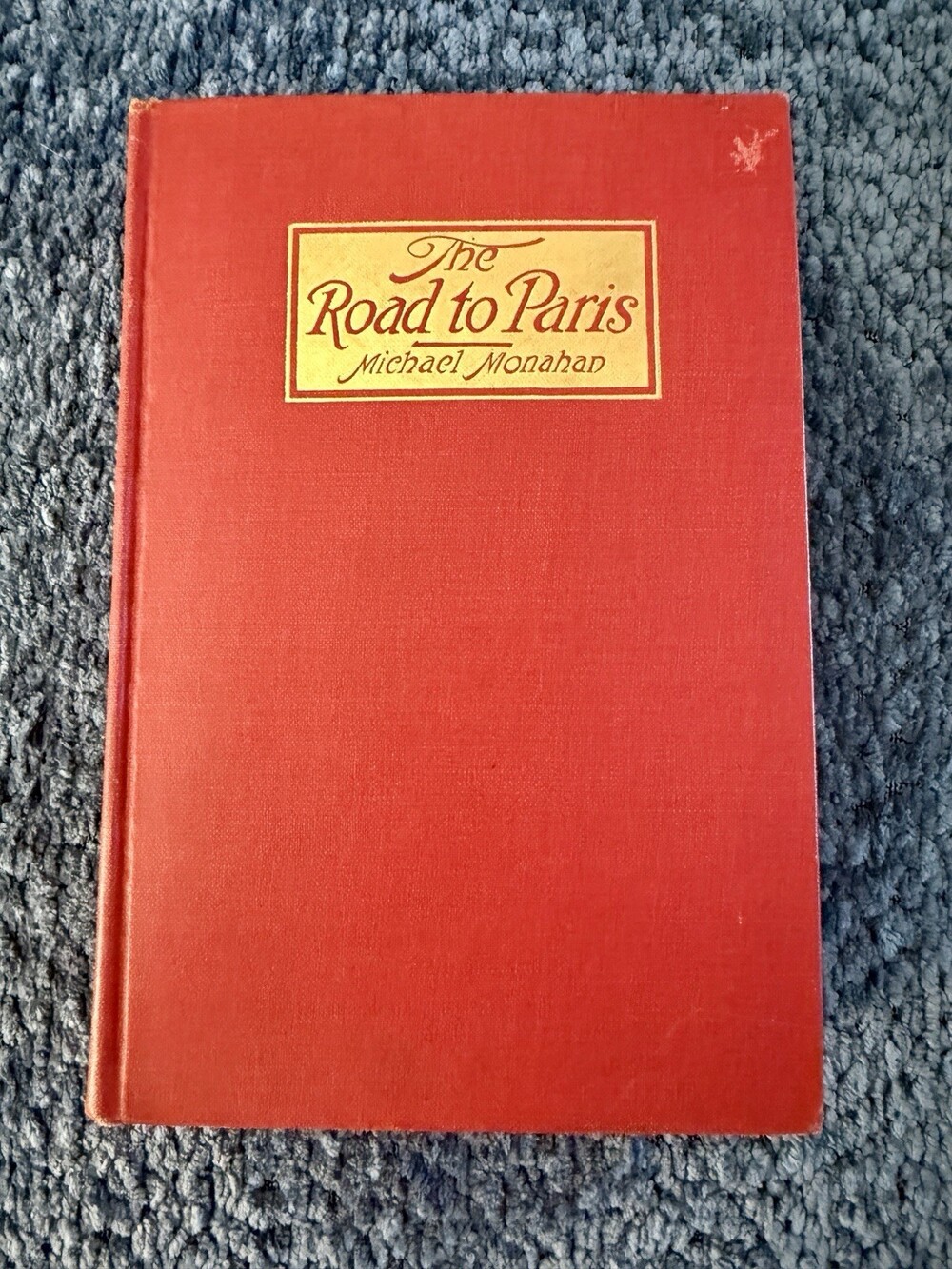 The Road to Paris 1925 Michael Monahan HC 1st Ed Illustrated Travel France